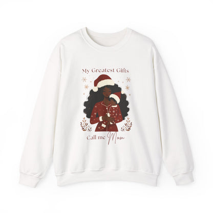 My Greatest Gifts Call Me Mom — Cozy Holiday Crewneck Sweatshirt