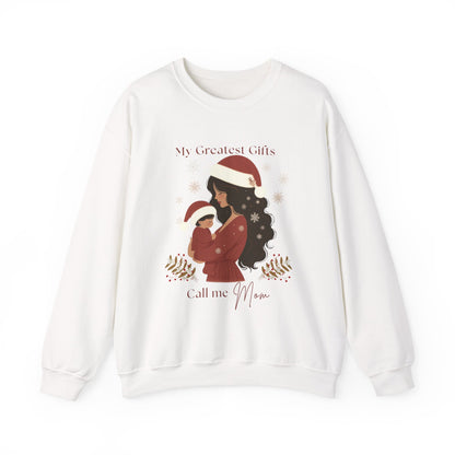 My Greatest Gifts Call Me Mom — Cozy Holiday Crewneck Sweatshirt