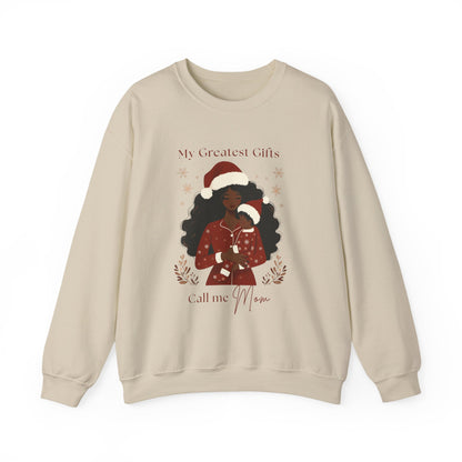 My Greatest Gifts Call Me Mom — Cozy Holiday Crewneck Sweatshirt